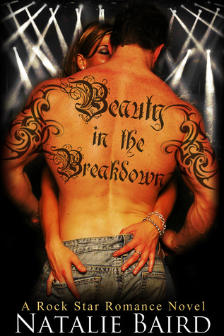Beauty in the Breakdown (Rock Star Romance, #1)