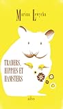Traders, Hippies et Hamsters