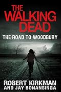 The Road to Woodbury (The Walking Dead: Novels, #2)