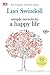 Simple Secrets To A Happy Life