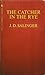 The Catcher in the Rye by J.D. Salinger
