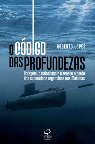 O Código das Profundezas: Coragem, Patriotismo e Fracasso a Bordo dos Submarinos Argentinos nas Malvinas