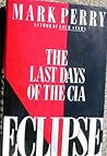 Eclipse: The Last Days of the CIA