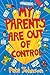 My Parents Are Out of Control by Pete Johnson