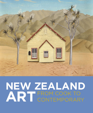 New Zealand Art: From Cook to Contemporary (Paperback)
