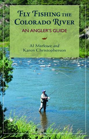 Fly Fishing the Colorado River: An Angler's Guide (The Pruett Series)