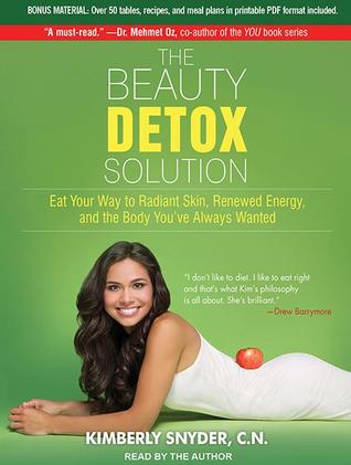 The Beauty Detox Solution: Eat Your Way to Radiant Skin, Renewed Energy and the Body You've Always Wanted, Library Edition, Includes PDF