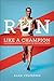 Run Like a Champion: An Oly...