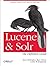 Lucene and Solr: The Definitive Guide: the Comprehensive Guide to Lucene and Solr for Realtime Big Data