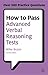 How to Pass Advanced Verbal Reasoning Tests: Essential Practice for English Usage, Critical Reasoning and Reading Comprehension Tests (Testing Series)