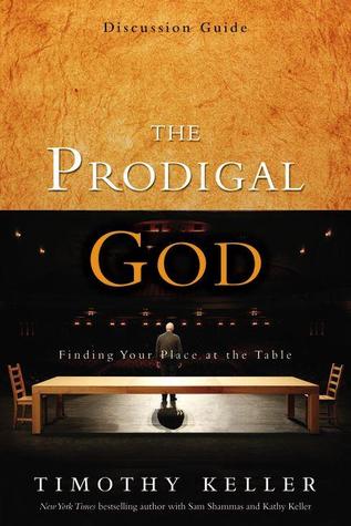 The Prodigal God: Finding Your Place at the Table, Discussion Guide (Paperback)
