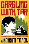 Gargling with Tar
