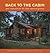 Back to the Cabin More Inspiration for the Classic American Getaway by Dale Mulfinger