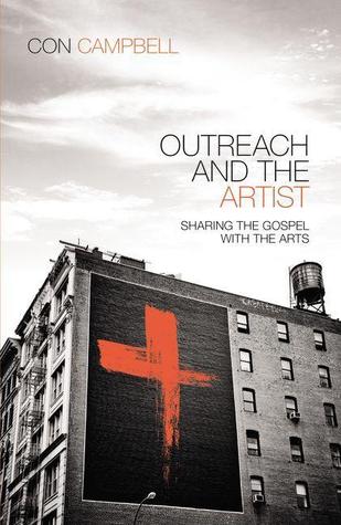 Outreach and the Artist: Sharing the Gospel with the Arts (Paperback)