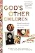 God's Other Children: Perso...