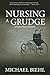 Nursing a Grudge