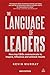 The Language of Leaders by Kevin Murray