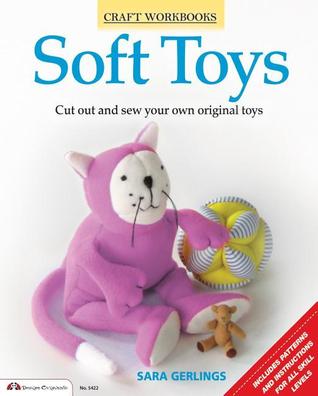Soft Toys: Cut Out and Sew Your Own Original Toys (Paperback)