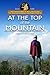 At the Top of the Mountain ...