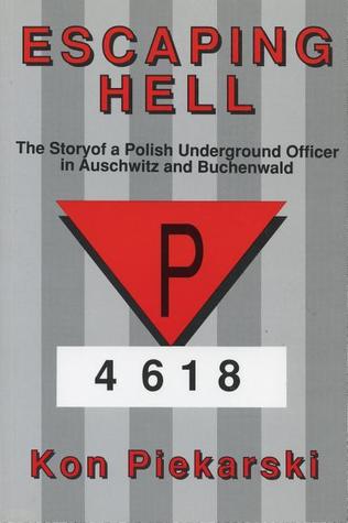 Escaping Hell: The story of a Polish underground officer in Auschwitz and Buchenwald (Paperback)