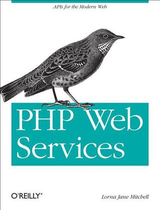 PHP Web Services: APIs for the Modern Web (Paperback)