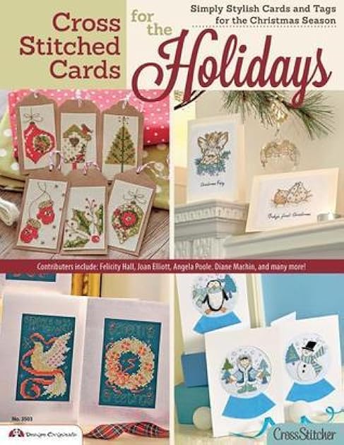 Cross Stitched Cards for the Holidays: Simply Stylish Cards and Tags for the Christmas Season (Design Originals) 40+ Charming Christmas Cards to Stitch, from the Editors of CrossStitcher Magazine
