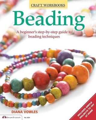 Beading: A beginner's guide to beading techniques (Craft Workbook)