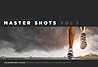 Master Shots Vol 3, The Director's Vision: 100 Setups, Scenes and Moves for Your Breakthrough Movie