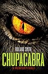 Chupacabra by Roland Smith