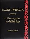 The Art of Wealth: The Huntingtons in the Gilded Age