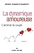 La Dynamique Amoureuse by Rose-Marie Charest