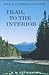 Trail to the Interior by R.M. Patterson