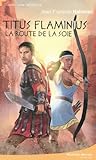 La route de la soie (Titus Flaminius, #5)