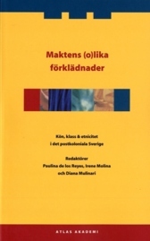 Maktens (o)lika förklädnader: kön, klass & etnicitet i det postkoloniala Sverige