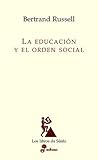 La educación y el orden social by Bertrand Russell