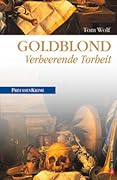 Goldblond: Verheerende Torheit