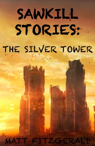 Sawkill Stories: The Silver Tower (Kindle Edition)