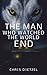 The Man Who Watched the Wor...