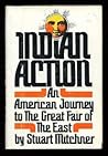 Indian Action : An American Journey to the Great Fair of the East