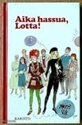 Aika hassua, Lotta!