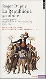La République jacobine : Terreur, guerre et gouvernement révolutionnaire 1792-1794 (Nouvelle Histoire de la France contemporaine, #2)