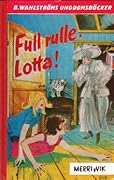 Full rulle, Lotta!