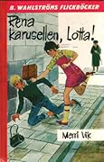 Rena karusellen, Lotta!