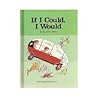 If I Could, I Would (An Imagination Book)