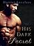 His Dark Secret - Part 1 (H...