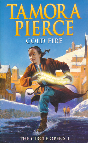 Cold Fire The Circle Opens 3 By Tamora Pierce