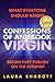 Confessions of an eBook Virgin: What Everyone Should Know Before They Publish on the Internet