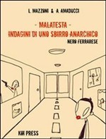 Malatesta - Indagini di uno sbirro anarchico: Nero ferrarese (Pietro Malatesta, #1)