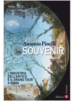 Souvenir: L'industria dell'antico e il Grand Tour a Roma (Paperback)