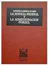 La justicia federal y la administración pública La justicia federal y la administración pública